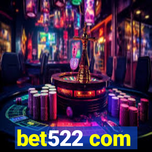 bet522 com